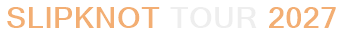 Slipknot Tour 2027